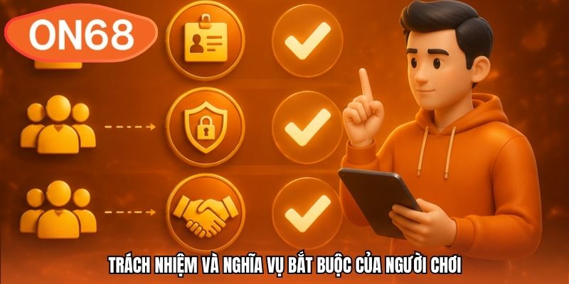 Trách nhiệm và nghĩa vụ bắt buộc của người chơi